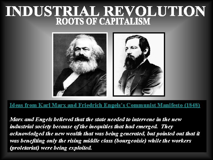 Ideas from Karl Marx and Friedrich Engels’s Communist Manifesto (1848) Marx and Engels believed