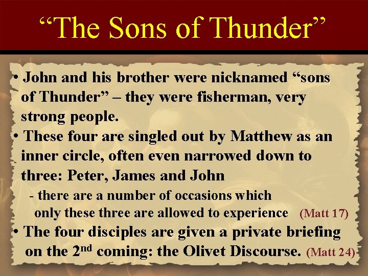 “The Sons of Thunder” • John and his brother were nicknamed “sons of Thunder”