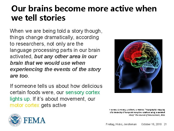 Our brains become more active when we tell stories When we are being told