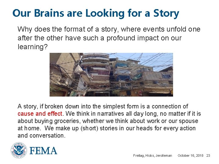 Our Brains are Looking for a Story Why does the format of a story,