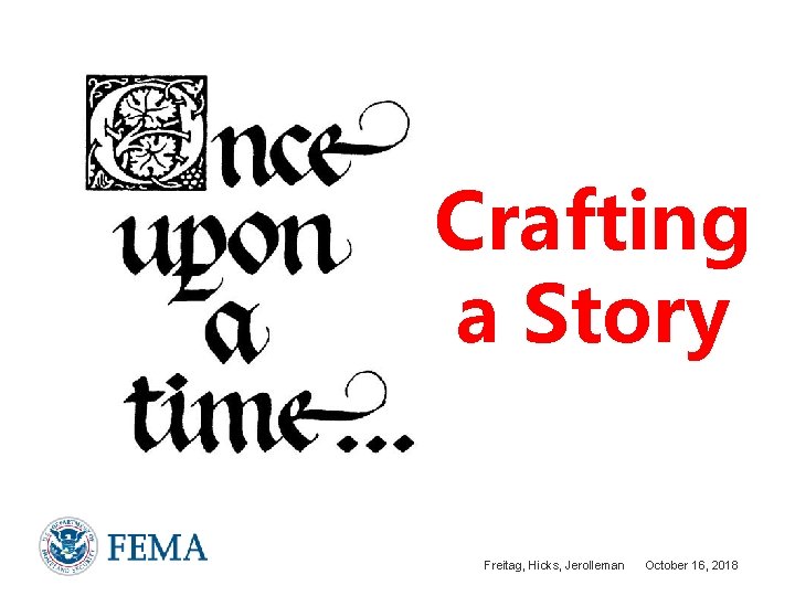 Crafting a Story Freitag, Hicks, Jerolleman October 16, 2018 