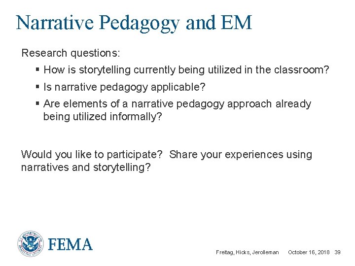 Narrative Pedagogy and EM Research questions: § How is storytelling currently being utilized in