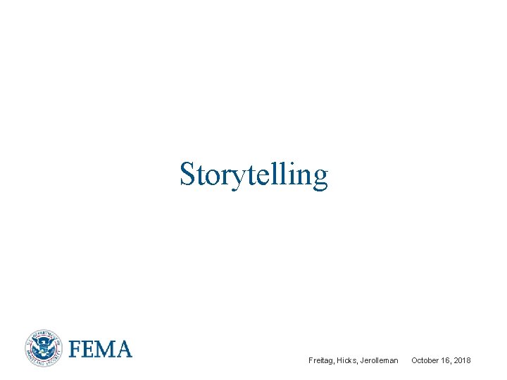 Storytelling Freitag, Hicks, Jerolleman October 16, 2018 