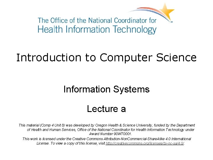 Introduction to Computer Science Information Systems Lecture a This material (Comp 4 Unit 8) Introduction to Computer Science Information Systems Lecture a This material (Comp 4 Unit 8)