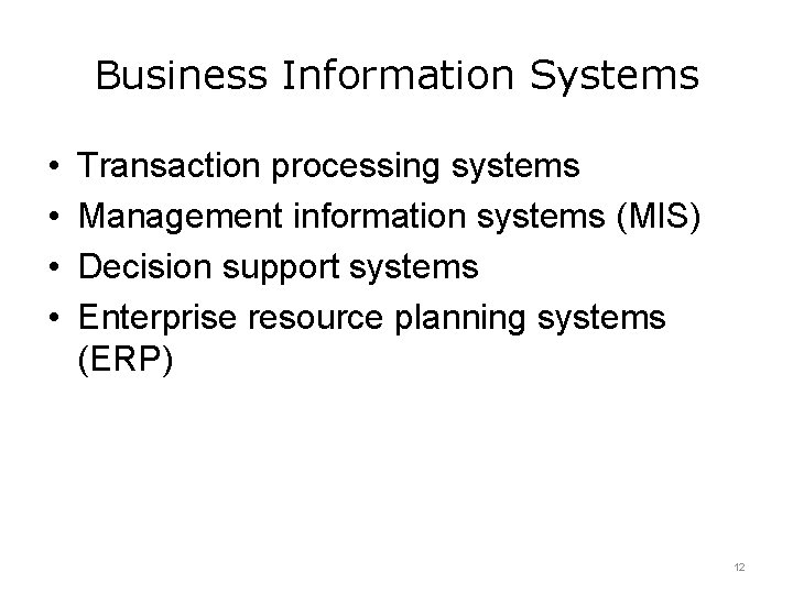 Business Information Systems • • Transaction processing systems Management information systems (MIS) Decision support Business Information Systems • • Transaction processing systems Management information systems (MIS) Decision support
