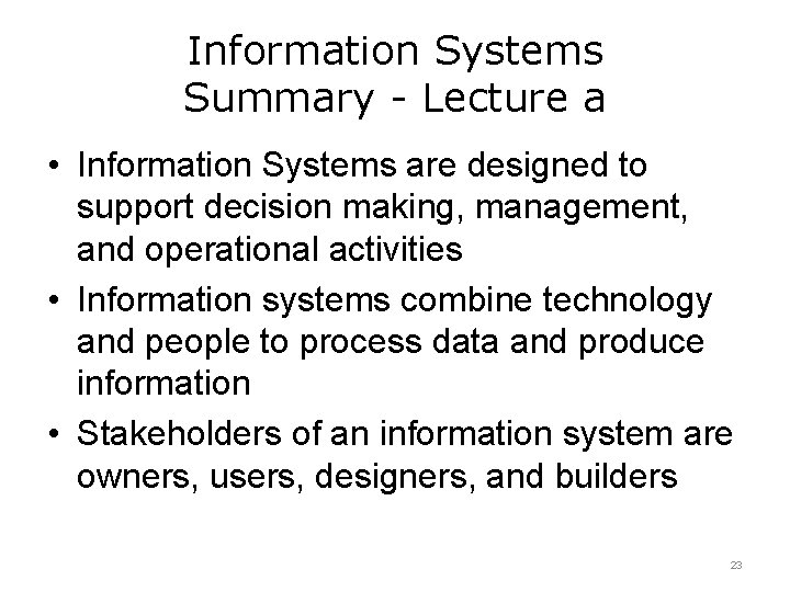 Information Systems Summary - Lecture a • Information Systems are designed to support decision Information Systems Summary - Lecture a • Information Systems are designed to support decision