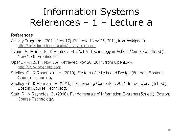 Information Systems References – 1 – Lecture a References Activity Diagrams. (2011, Nov 17). Information Systems References – 1 – Lecture a References Activity Diagrams. (2011, Nov 17).