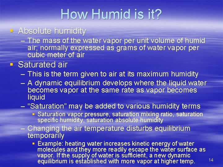 How Humid is it? § Absolute humidity – The mass of the water vapor