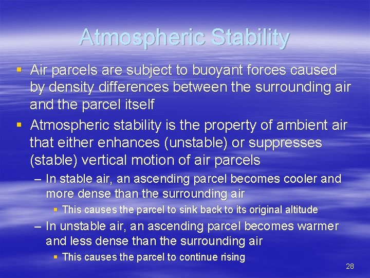 Atmospheric Stability § Air parcels are subject to buoyant forces caused by density differences
