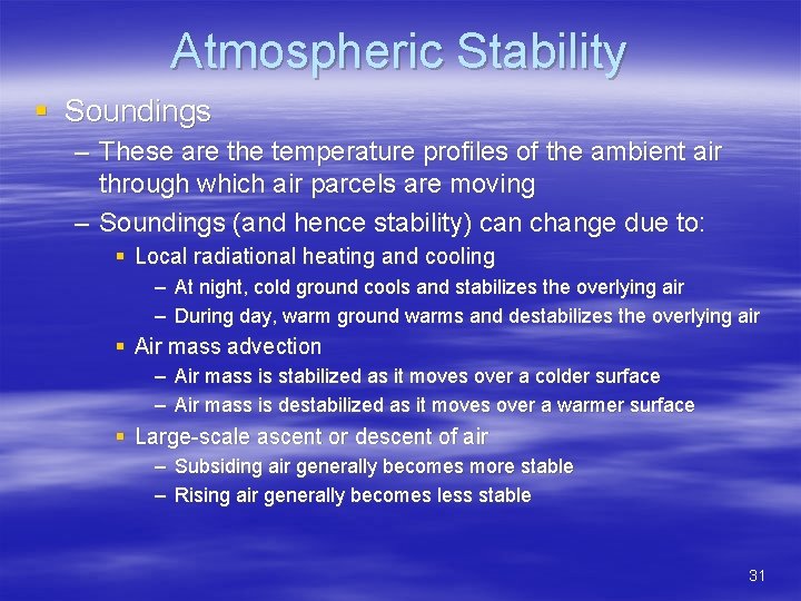 Atmospheric Stability § Soundings – These are the temperature profiles of the ambient air