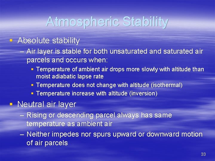 Atmospheric Stability § Absolute stability – Air layer is stable for both unsaturated and