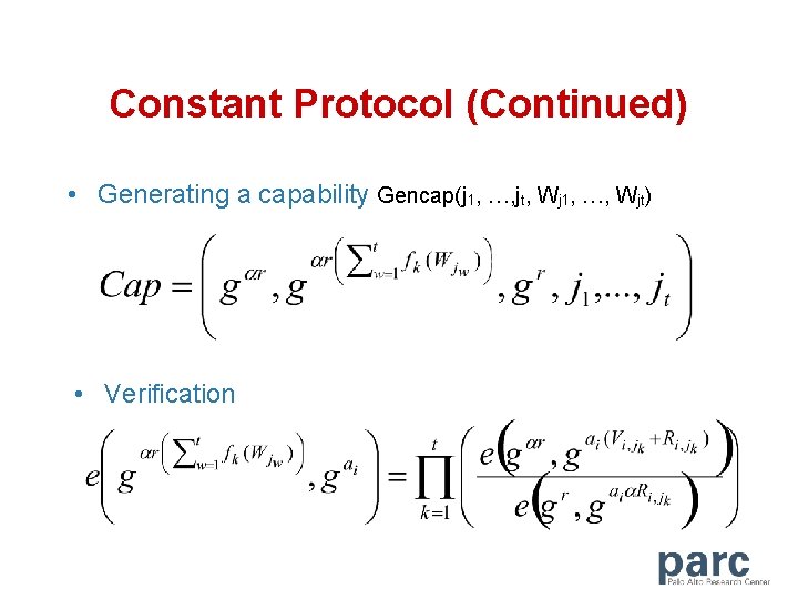 Constant Protocol (Continued) • Generating a capability Gencap(j 1, …, jt, Wj 1, …,