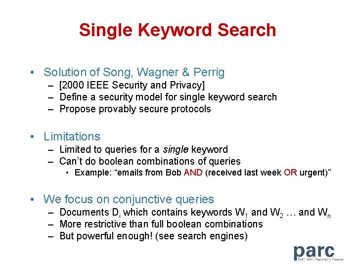 Single Keyword Search • Solution of Song, Wagner & Perrig – [2000 IEEE Security