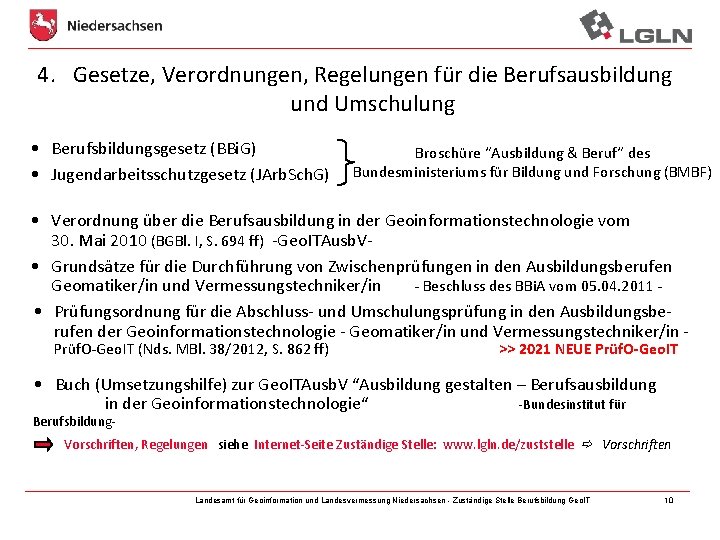 4. Gesetze, Verordnungen, Regelungen für die Berufsausbildung und Umschulung • Berufsbildungsgesetz (BBi. G) •