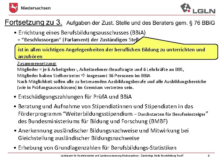  • Errichtung eines Berufsbildungsausschusses (BBi. A) = “Beschlussorgan” (Parlament) der Zuständigen Stelle ist