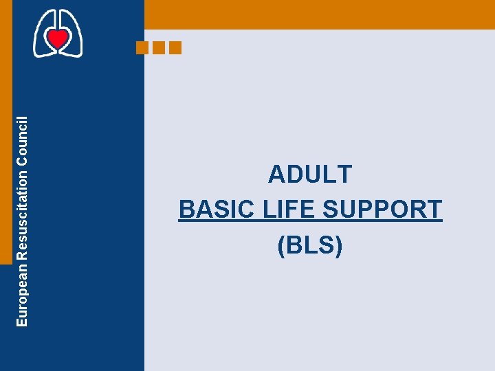 European Resuscitation Council ADULT BASIC LIFE SUPPORT (BLS) 