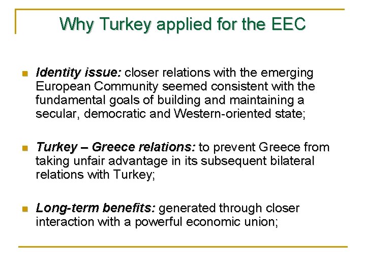Why Turkey applied for the EEC n Identity issue: closer relations with the emerging