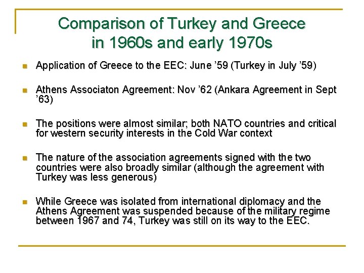 Comparison of Turkey and Greece in 1960 s and early 1970 s n Application