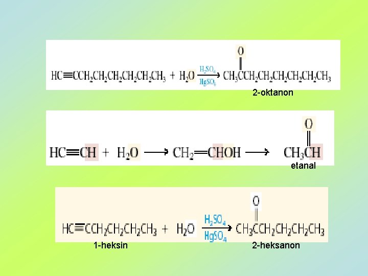 2 -oktanon etanal 1 -heksin 2 -heksanon 