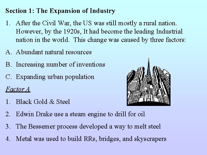 Section 1: The Expansion of Industry 1. After the Civil War, the US was