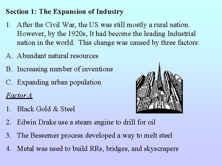 Section 1: The Expansion of Industry 1. After the Civil War, the US was