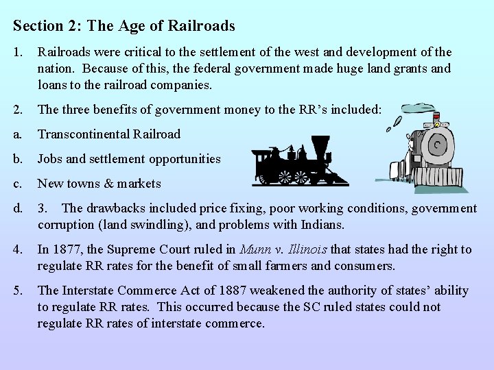 Section 2: The Age of Railroads 1. Railroads were critical to the settlement of