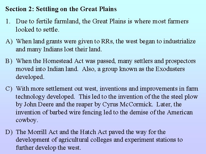 Section 2: Settling on the Great Plains 1. Due to fertile farmland, the Great