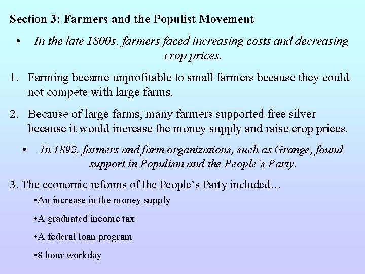 Section 3: Farmers and the Populist Movement • In the late 1800 s, farmers