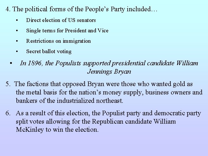 4. The political forms of the People’s Party included… • • Direct election of