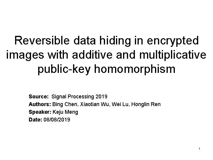 Reversible data hiding in encrypted images with additive and multiplicative public-key homomorphism Source: Signal