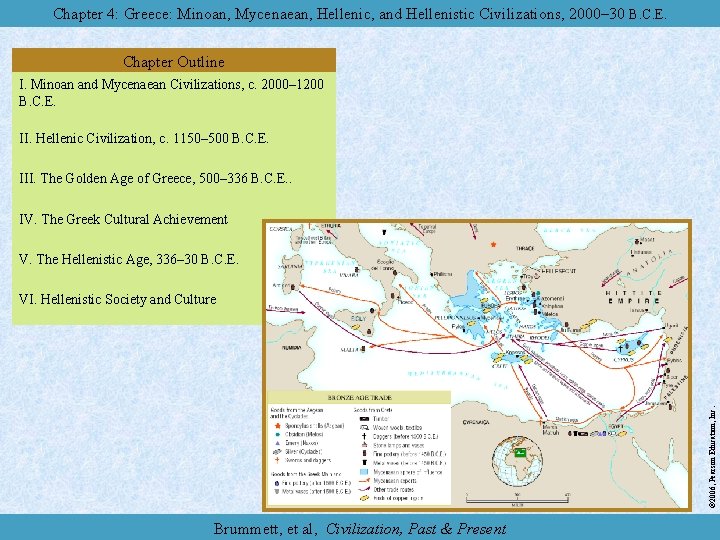 Chapter 4: Greece: Minoan, Mycenaean, Hellenic, and Hellenistic Civilizations, 2000– 30 B. C. E.