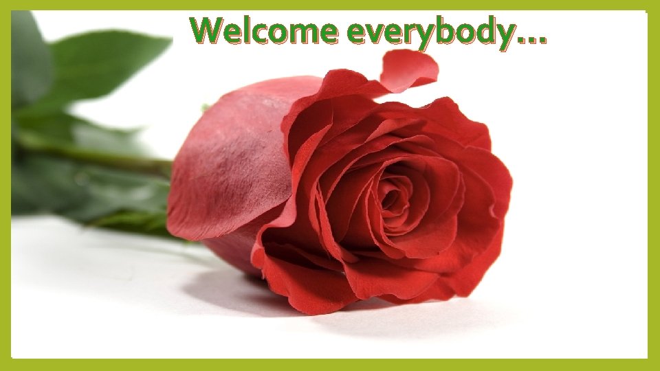 Welcome everybody… 