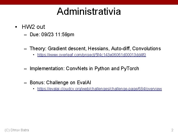 Administrativia • HW 2 out – Due: 09/23 11: 59 pm – Theory: Gradient Administrativia • HW 2 out – Due: 09/23 11: 59 pm – Theory: Gradient