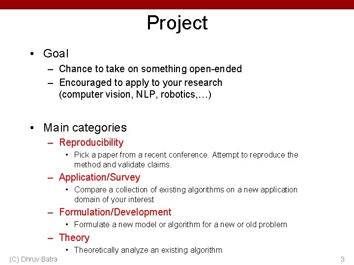 Project • Goal – Chance to take on something open-ended – Encouraged to apply Project • Goal – Chance to take on something open-ended – Encouraged to apply