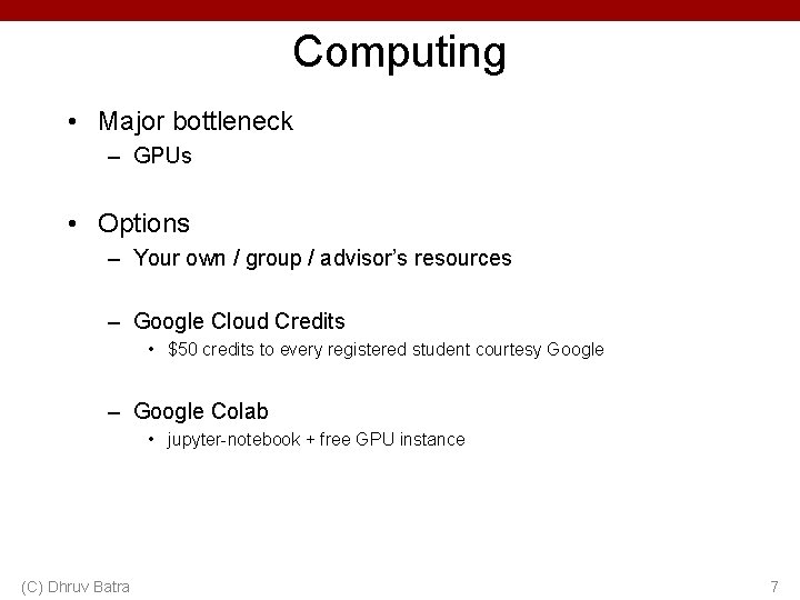 Computing • Major bottleneck – GPUs • Options – Your own / group / Computing • Major bottleneck – GPUs • Options – Your own / group /