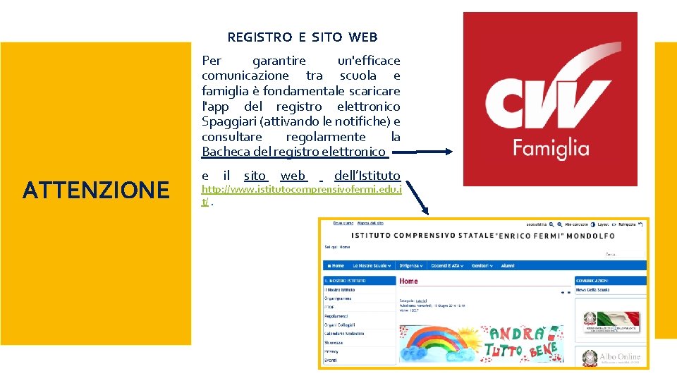 REGISTRO E SITO WEB Per garantire un'efficace comunicazione tra scuola e famiglia è fondamentale REGISTRO E SITO WEB Per garantire un'efficace comunicazione tra scuola e famiglia è fondamentale