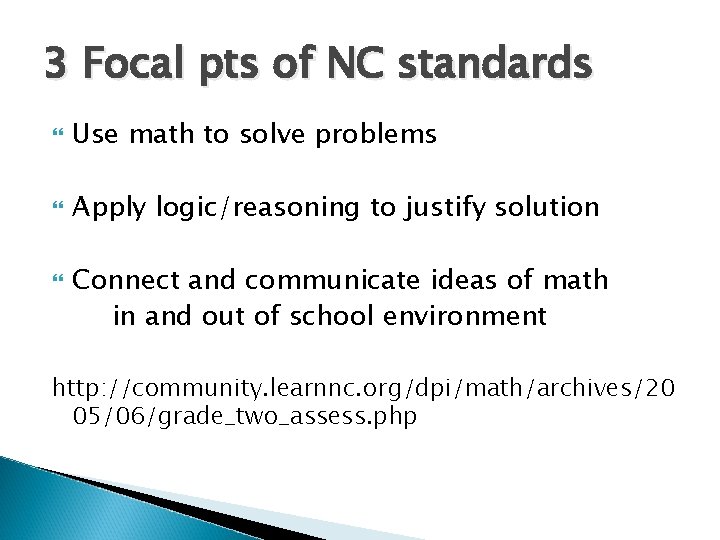 3 Focal pts of NC standards Use math to solve problems Apply logic/reasoning to