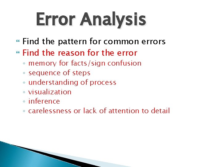 Error Analysis Find the pattern for common errors Find the reason for the error