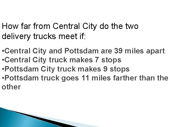 How far from Central City do the two delivery trucks meet if: • Central