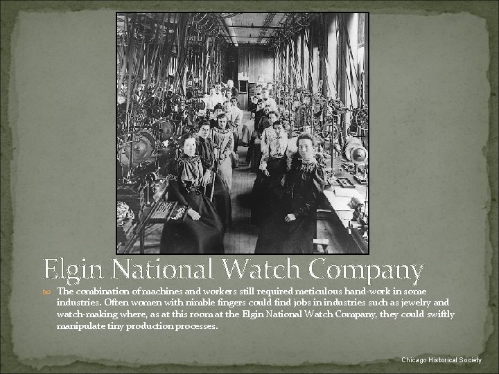 Elgin National Watch Company The combination of machines and workers still required meticulous hand-work