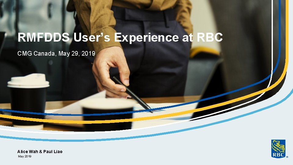 RMFDDS Users Experience at RBC Do not create
