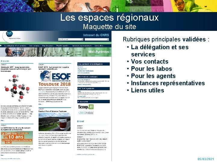 Les espaces régionaux Maquette du site Rubriques principales validées : • La délégation et Les espaces régionaux Maquette du site Rubriques principales validées : • La délégation et