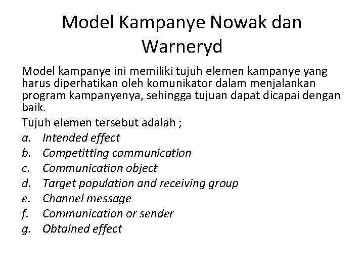 Model Kampanye Nowak dan Warneryd Model kampanye ini memiliki tujuh elemen kampanye yang harus