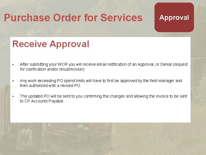 Purchase Order for Services Approval Receive Approval • After submitting your WCR you will Purchase Order for Services Approval Receive Approval • After submitting your WCR you will