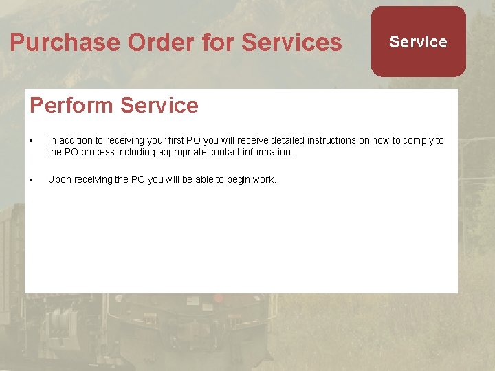 Purchase Order for Services Service Perform Service • In addition to receiving your first Purchase Order for Services Service Perform Service • In addition to receiving your first