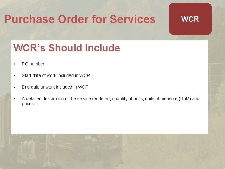 Purchase Order for Services WCR’s Should Include • PO number • Start date of Purchase Order for Services WCR’s Should Include • PO number • Start date of