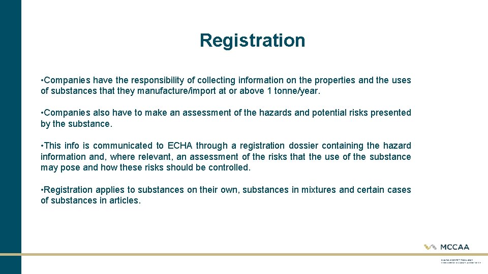 Registration • Companies have the responsibility of collecting information on the properties and the