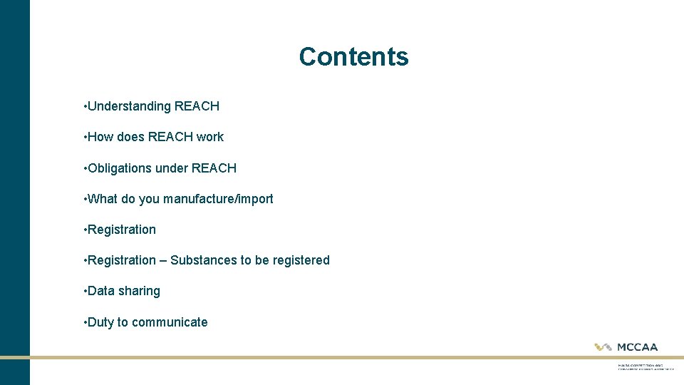 Contents • Understanding REACH • How does REACH work • Obligations under REACH •