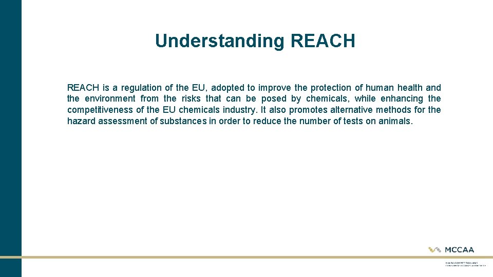 Understanding REACH is a regulation of the EU, adopted to improve the protection of