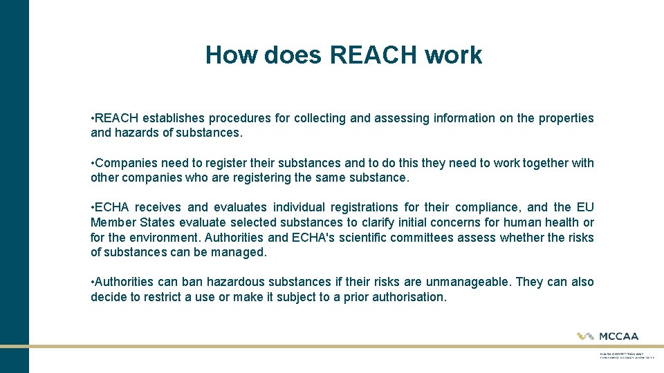 How does REACH work • REACH establishes procedures for collecting and assessing information on